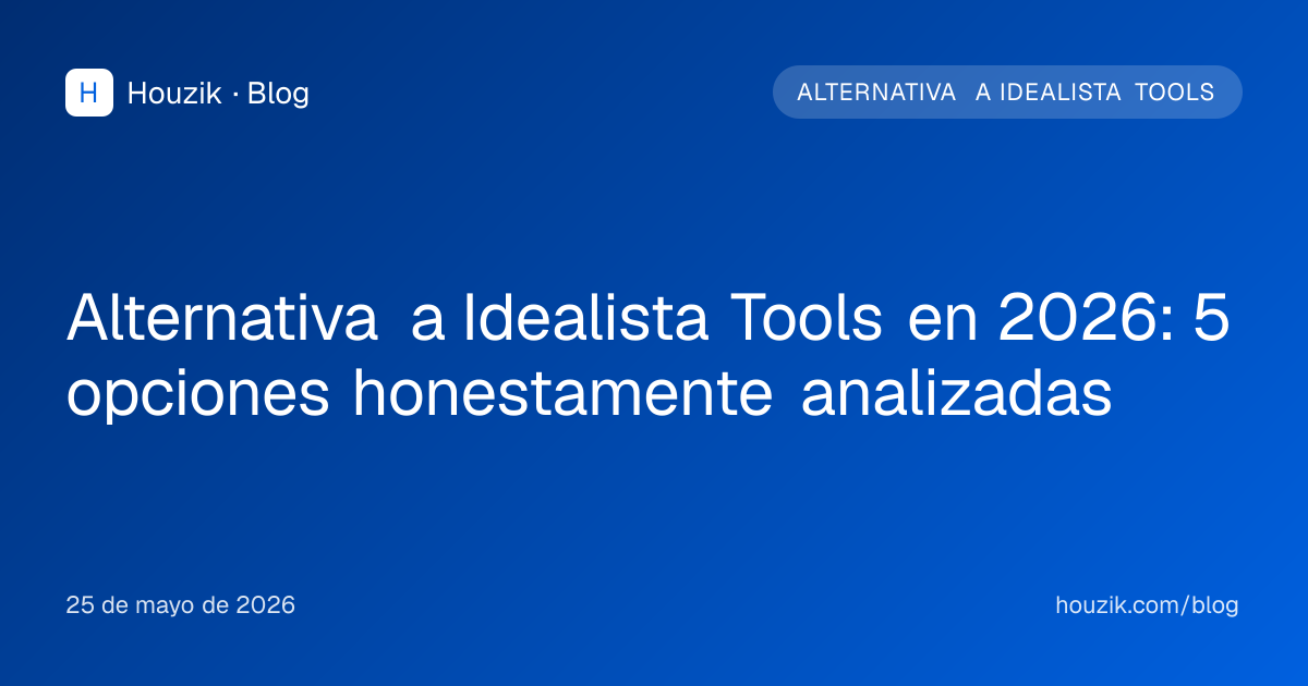 Alternativa a Idealista Tools en 2026: 5 opciones honestamente analizadas